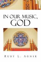 IN OUR MUSIC, GOD