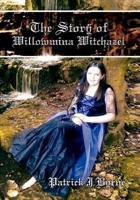 The Story of Willowmina Witchazel: The Story of Willowmina Witchazel