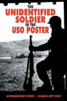 THE UNIDENTIFIED SOLDIER IN THE USO POSTER: AN EXTRAORDINARY ODYSSEY