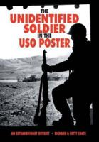 THE UNIDENTIFIED SOLDIER IN THE USO POSTER: AN EXTRAORDINARY ODYSSEY