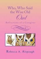 Who, Who Said the Wise Old Owl