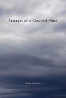 Passages of a Clouded Mind