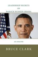 Leadership Secrets of Barack Hussein Obama