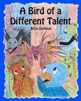 A Bird of a Different Talent