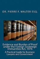 Evidence and Burden of Proof Under the Foreign Sovereign Immunities Act, 1976