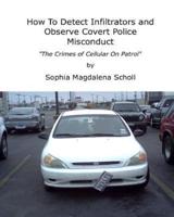 How To Detect Infiltrators and Observe Covert Police Misconduct