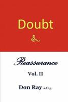 Doubt and Reassurance Vol. II