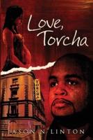 Love, Torcha