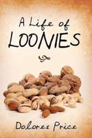 A Life of Loonies
