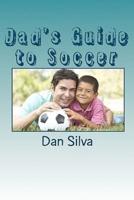 Dad's Guide to Soccer