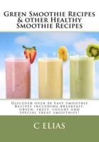 Green Smoothie Recipes & Other Healthy Smoothie Recipes