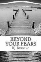 Beyond Your Fears