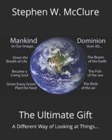 The Ultimate Gift: A Different Way of Looking at Things...