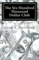 The Six Hundred Thousand Dollar Club