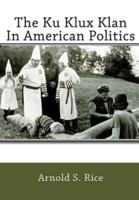 The Ku Klux Klan in American Politics