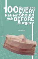 100 Questions Every Patient Should Ask Before Surgery