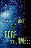 Beyond the Edge of the Universe
