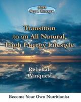 Transition to an All Natural, High Energy Lifestyle