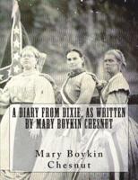 A Diary From Dixie, As Written By Mary Boykin Chesnut