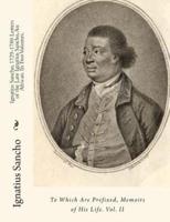 Ignatius Sancho, 1729-1780 Letters of the Late Ignatius Sancho, an African. In Two Volumes.