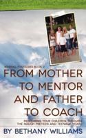 From Mother to Mentor and Father to Coach