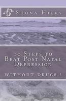 10 Steps to Beat Post Natal Depression