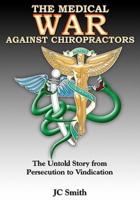The Medical War Against Chiropractors