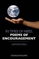 In Times of Need, Poems of Encouragement