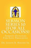 Sermon Series#10 (For All Occasions...)