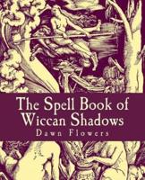 The Spell Book of Wiccan Shadows