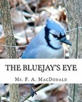 The Bluejay's Eye