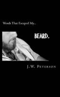 Words That Escaped My Beard.