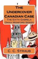 The Undercover Canadian Case