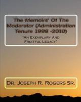 The Memoirs of the Moderator (Administration Tenure 1998 - 2010