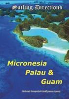 Sailing Directions Micronesia, Palau & Guam