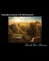 Painting Master Landscapes in Oil (Odd Nerdrum Style)