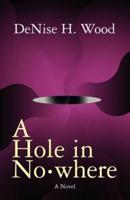 A Hole in No-Where