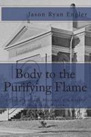 Body to the Purifying Flame
