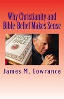 Why Christianity and Bible-Belief Makes Sense