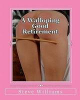 A Walloping Good Retirement