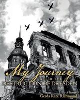 My Journey After the Destruction of Dresden