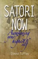 Satori Now: Awakening Your Highest Self