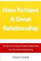 How to Have a Great Relationship