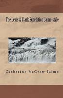 The Lewis & Clark Expedition Jaime-Style