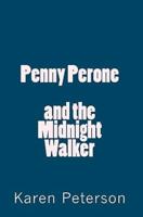 Penny Perone and the Midnight Walker