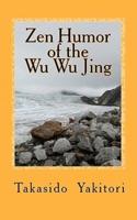 Zen Humor of the Wu Wu Jing