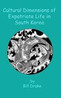 Cultural Dimensions of Expatriate Life in South Korea