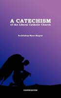 A Catechism of the Liberal Catholic Church