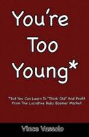 You're Too Young