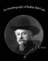 An Autobiography of Buffalo Bill Cody
